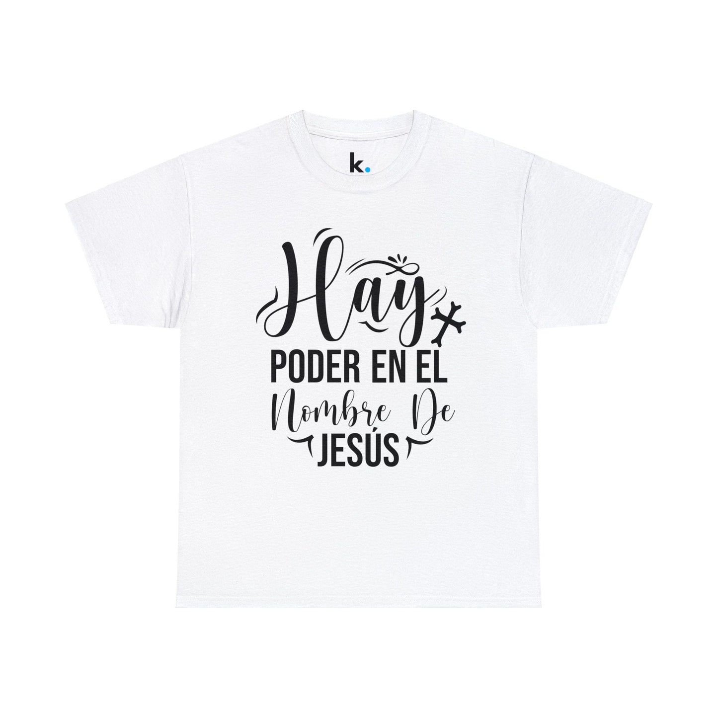 Camiseta Cristiana - Hay poder en el nombre de Jesus