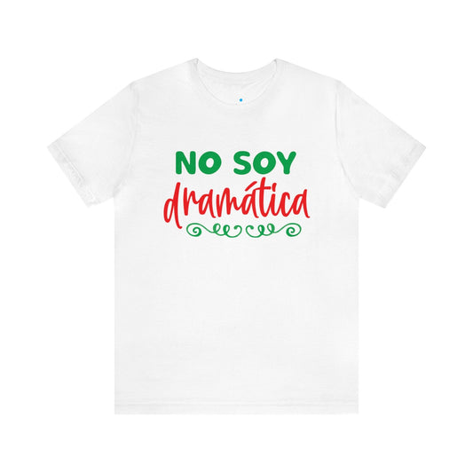 T-shirt - I'm not dramatic