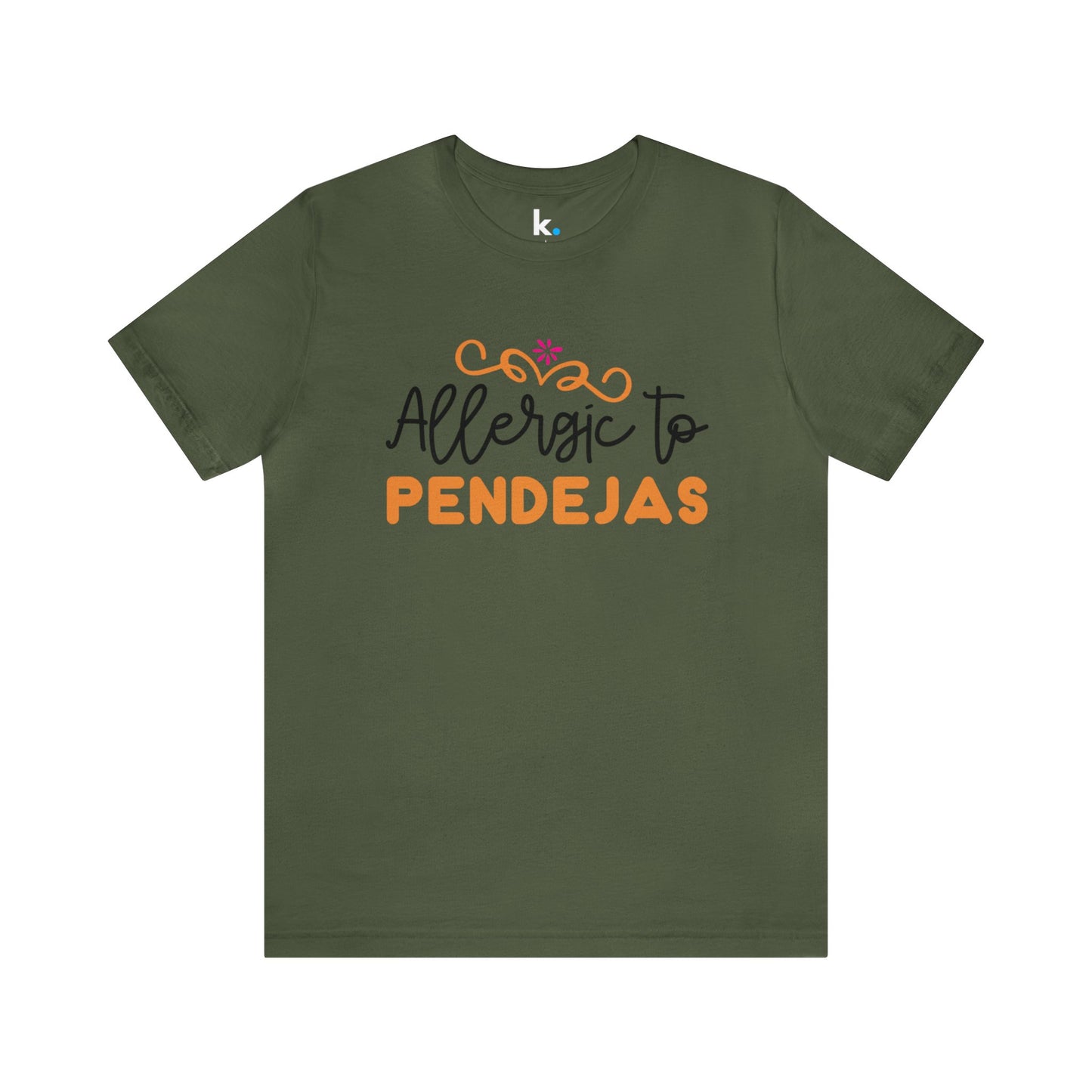 Camiseta - Allergic to Pendejas