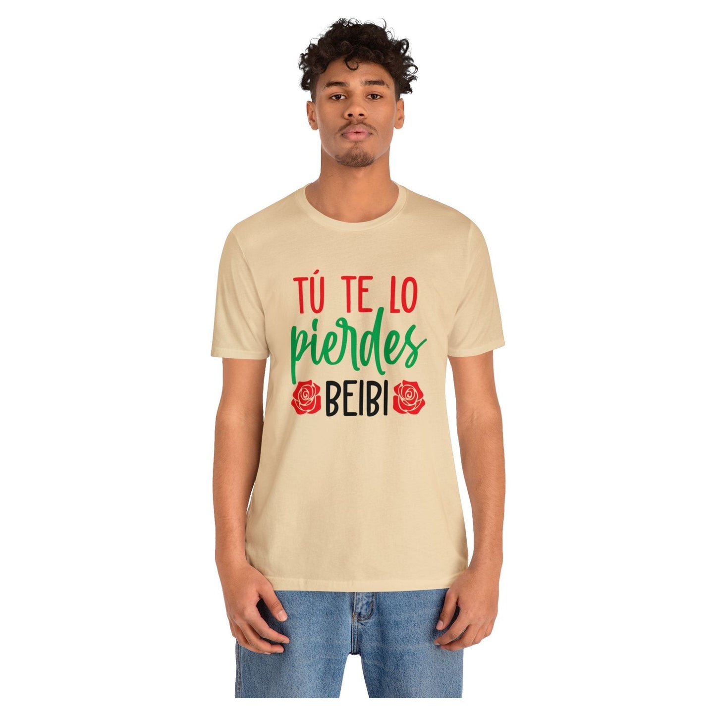 Camiseta - Tu te lo pierdes beibi