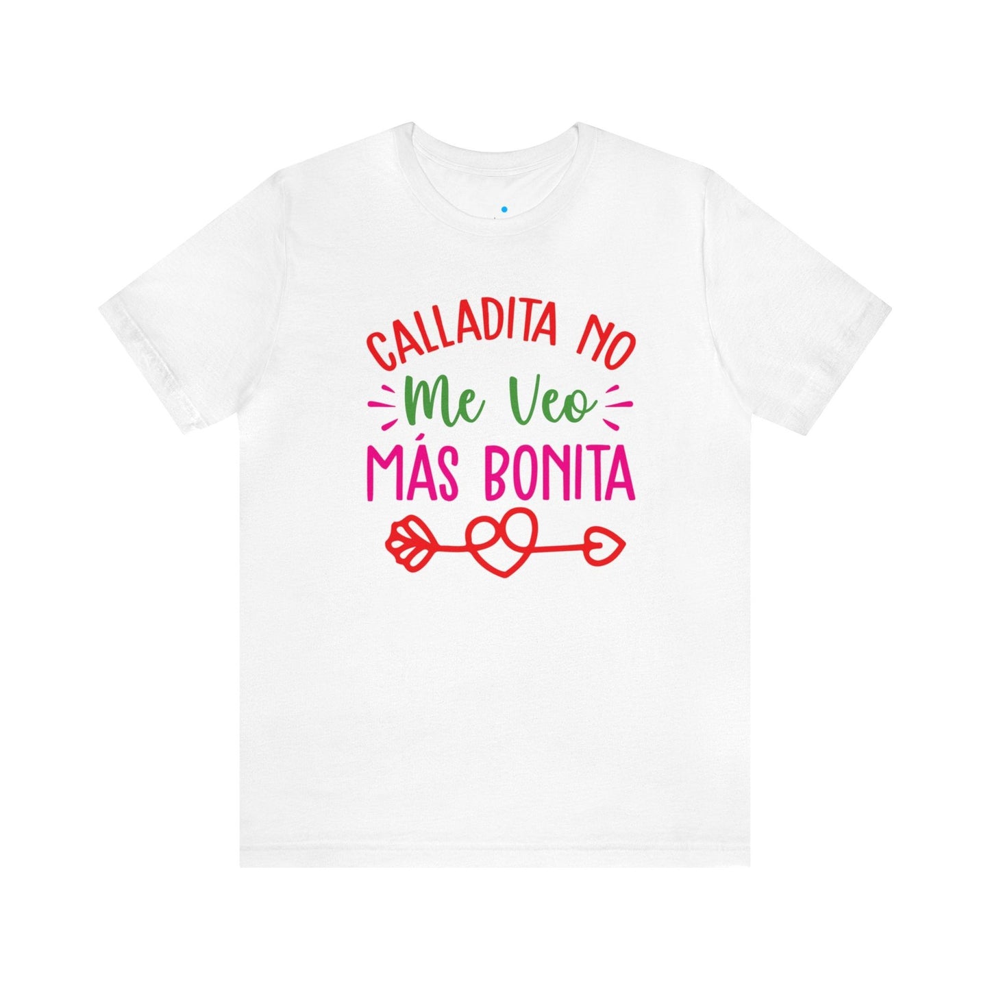 Camiseta - Calladita no me veo mas bonita