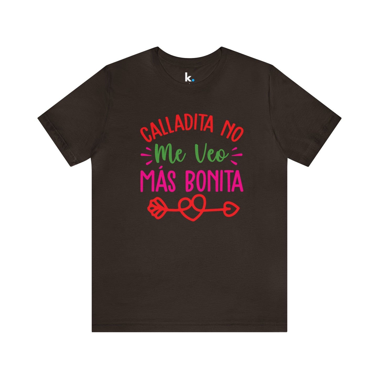 Camiseta - Calladita no me veo mas bonita