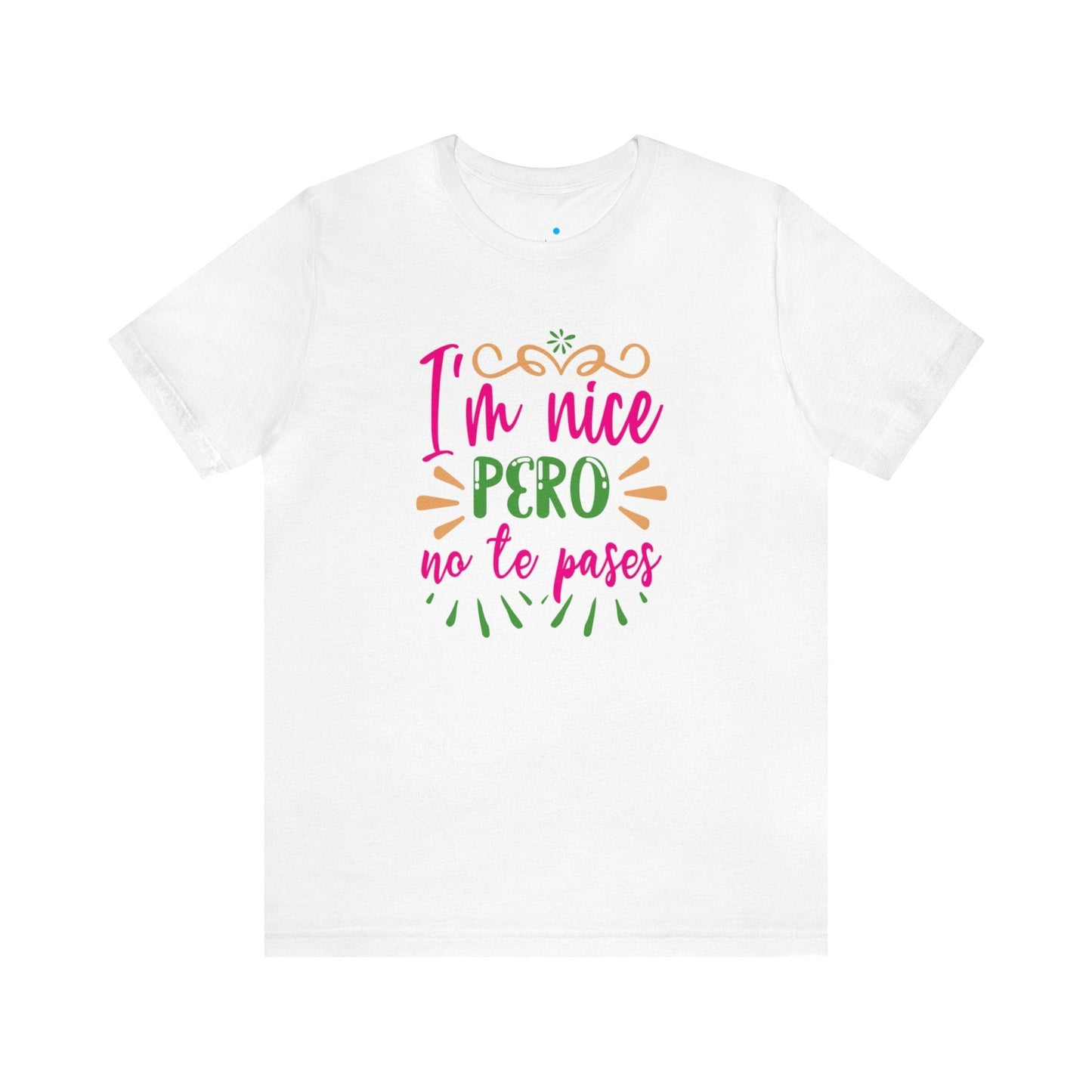 Camiseta - I'm nice pero no te pases