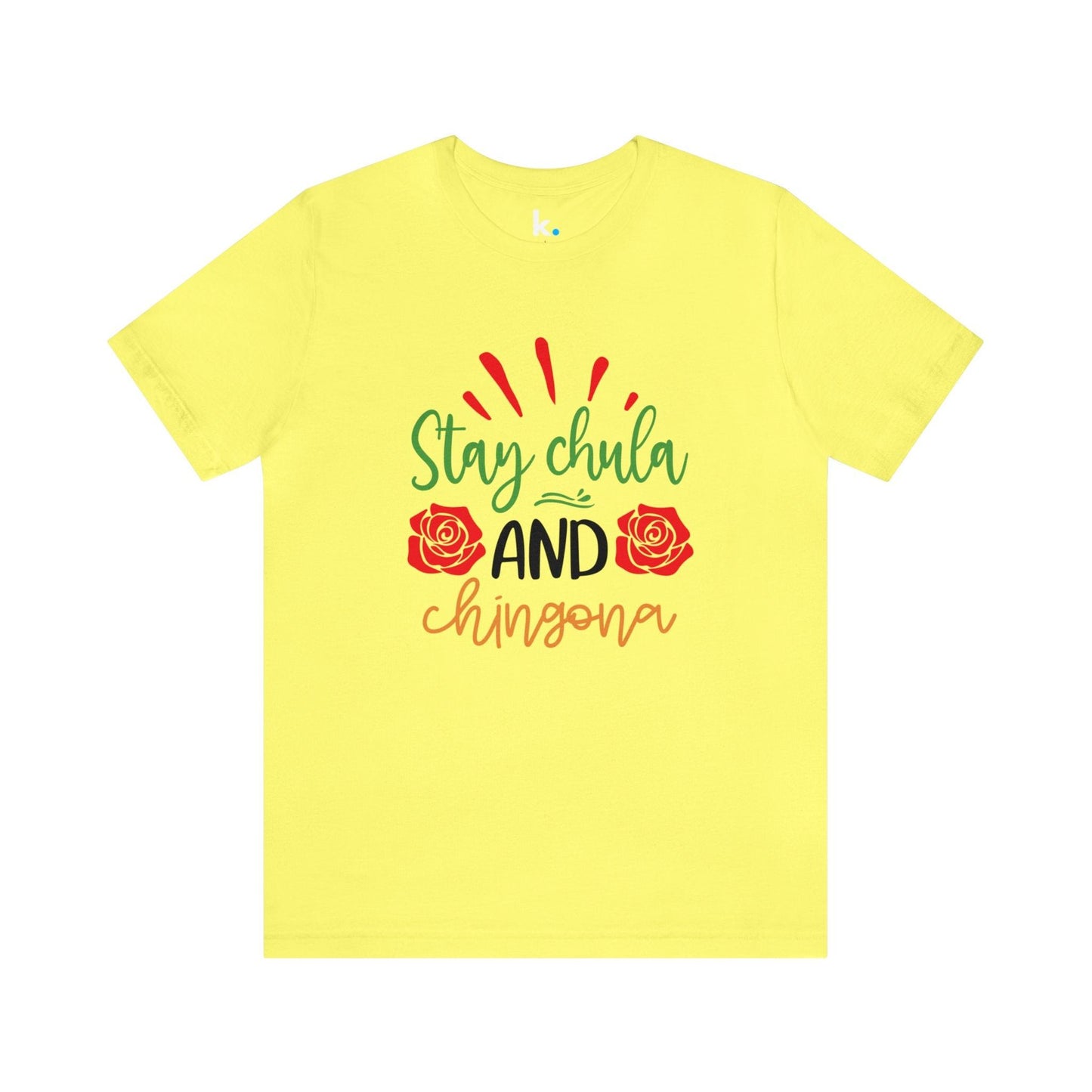 Camiseta - Stay Chula and Chingona