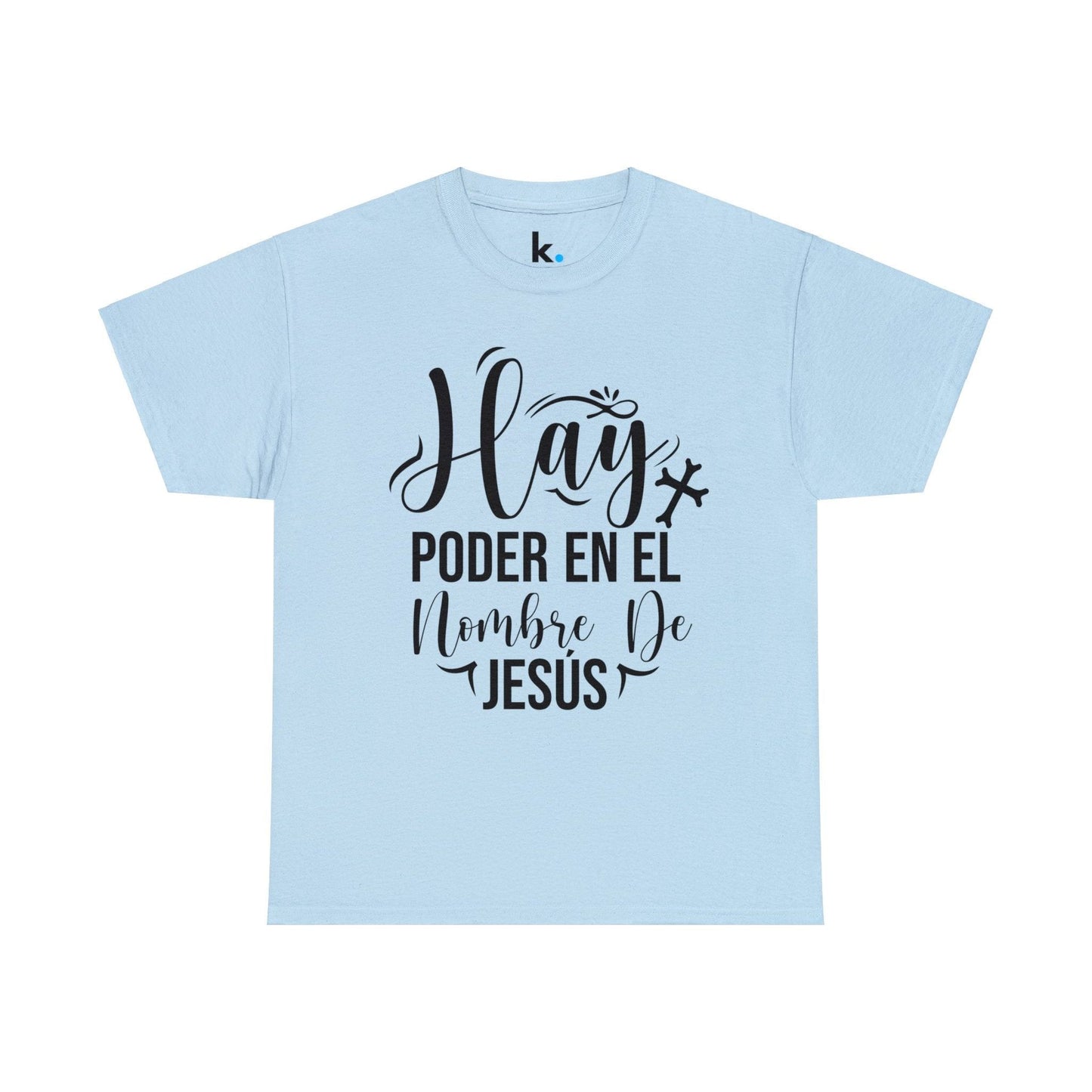 Camiseta Cristiana - Hay poder en el nombre de Jesus