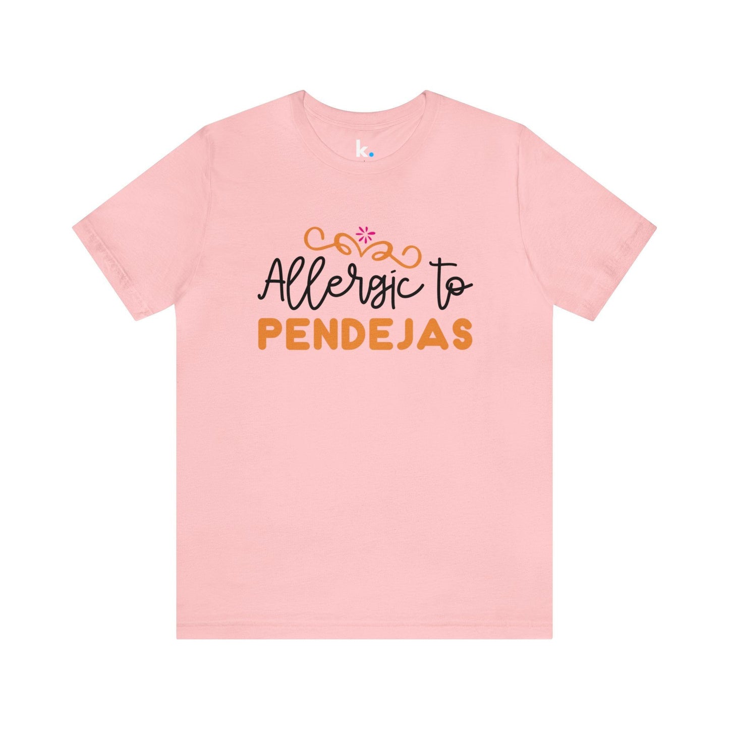 T-shirt - Allergic to Pendejas