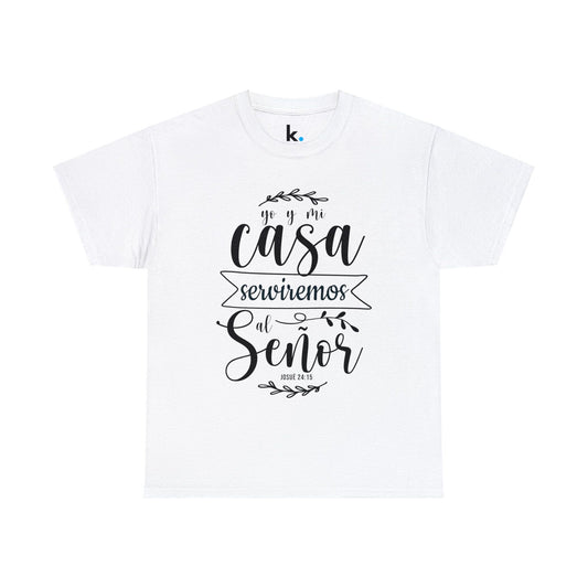 Christian T-shirt - I and my house will serve the lord