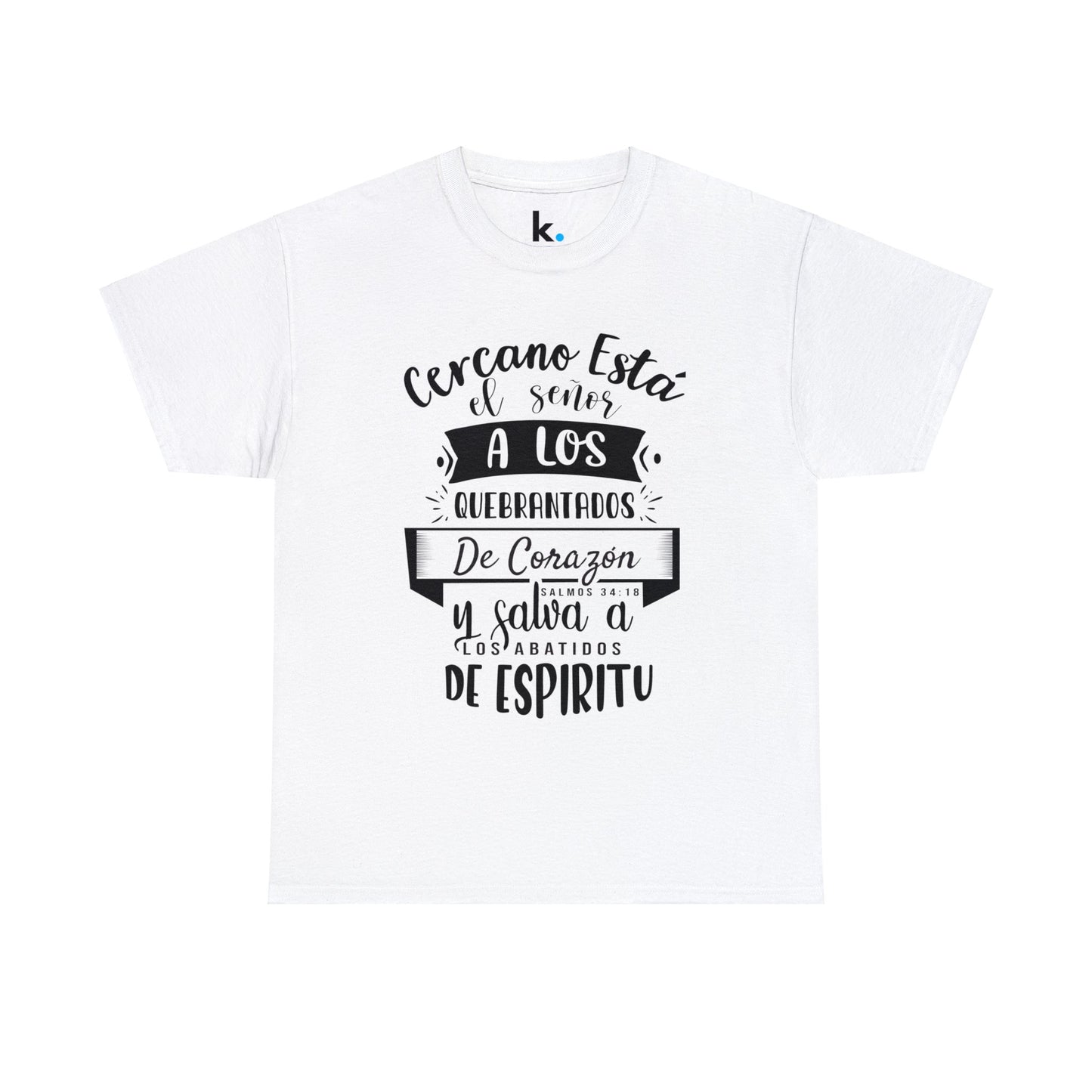 Camiseta Cristiana - Cercano está el Señor a los quebrantados