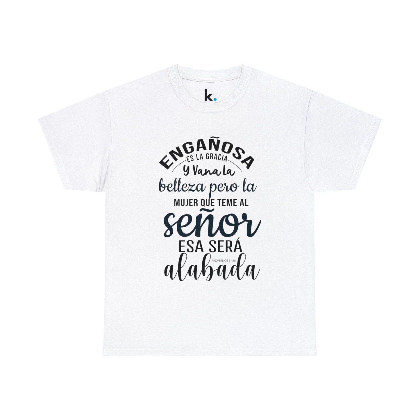 Camiseta Cristiana - La que tine al Señor esa será alabada