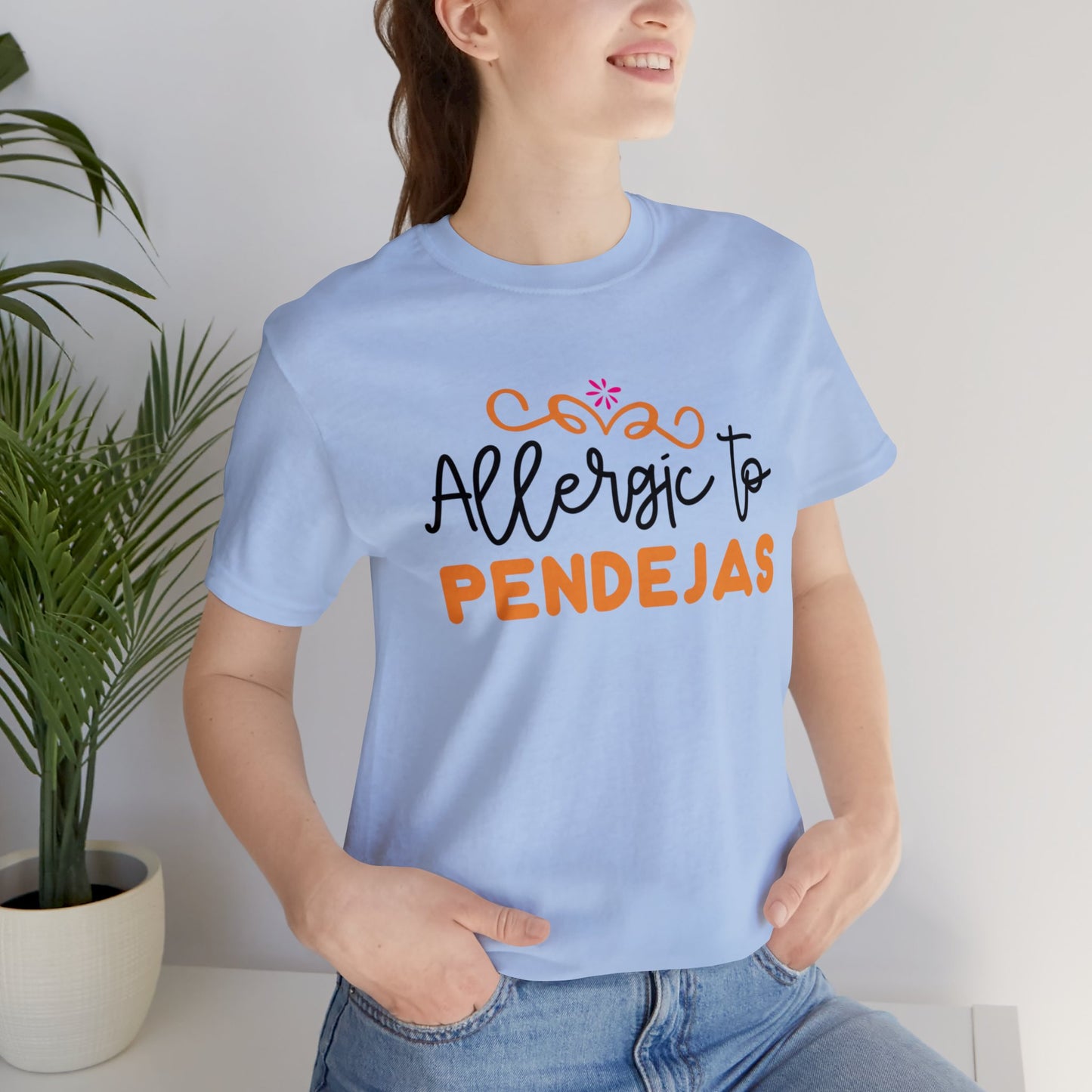 T-shirt - Allergic to Pendejas