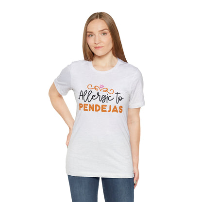 T-shirt - Allergic to Pendejas
